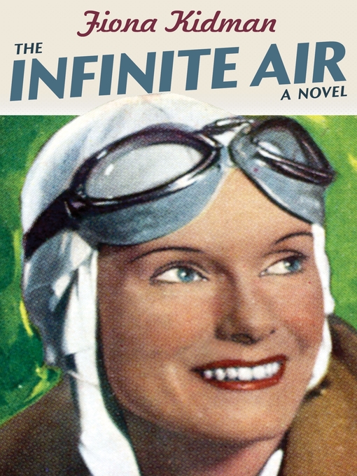 Title details for The Infinite Air by Fiona Kidman - Available